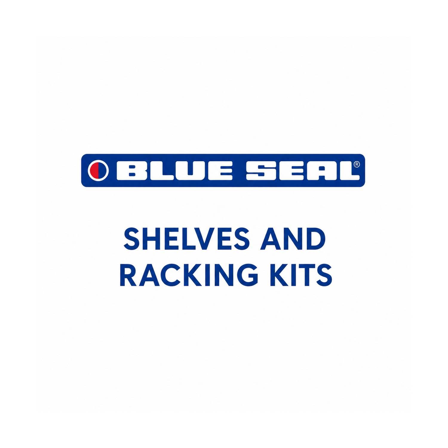 Blue Seal Shelves / Racking Kits